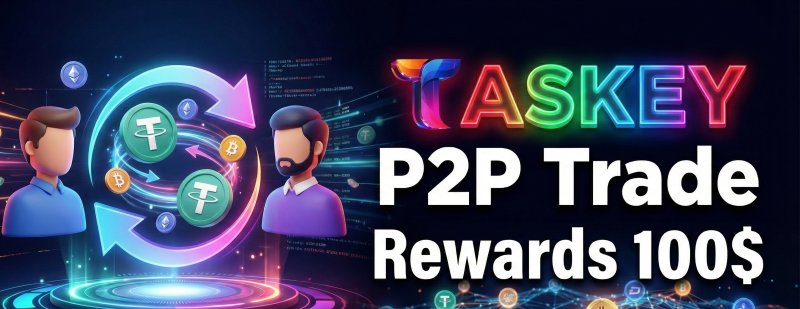 Taskey P2P ExclusiveComplete 100 Trades Last Week and Unlock a $100 Bonus